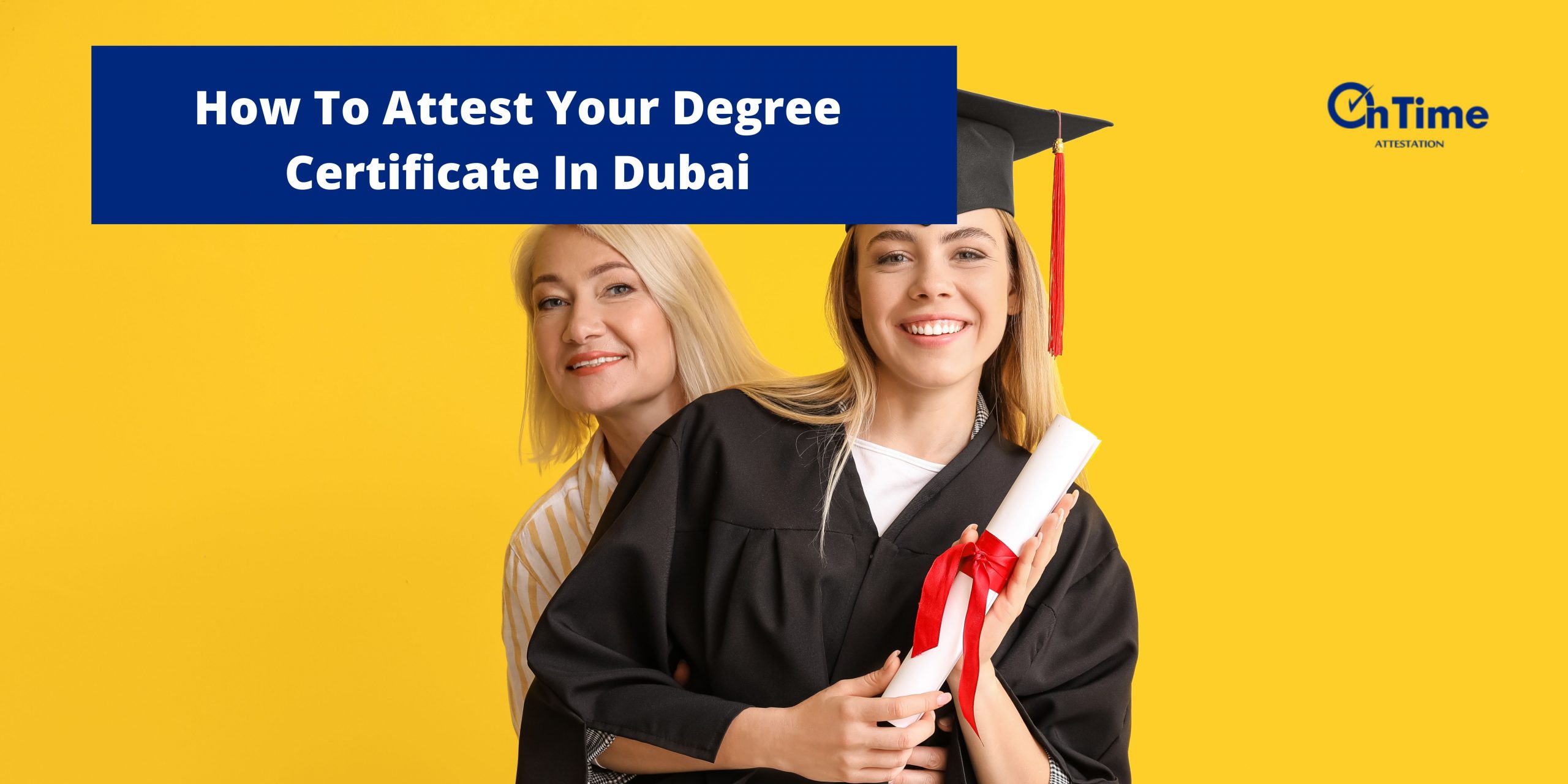 How To Attest Your Degree Certificate In Dubai